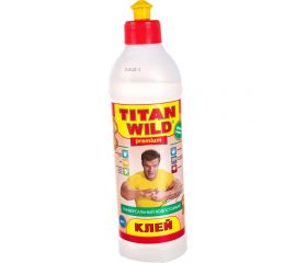 Универсальный клей TITAN WILD Premium 0.5 л TWP0,5 